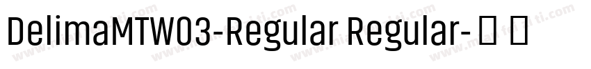 DelimaMTW03-Regular Regular字体转换